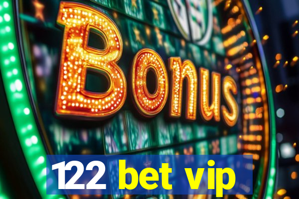 122 bet vip